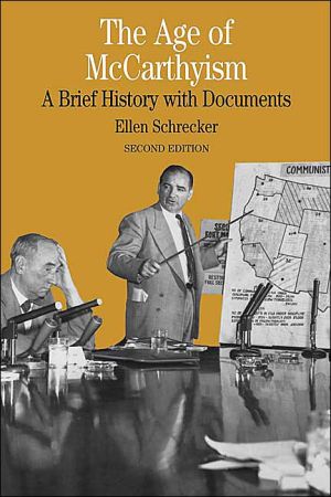 Age of McCarthyism: A Brief History with Documents book written by Ellen W. Schrecker