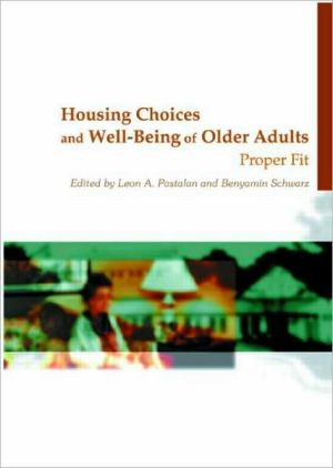 Housing Choices and Well-Being of Older Adults, Make housing for the elderly comfortable, efficient, and appropriate to their special needs!
Today people are living longer lives than ever before, and elderly people need to live in settings that reflect their individual capabilities. They need safe a, Housing Choices and Well-Being of Older Adults