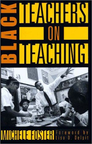 Black Teachers on Teaching book written by Michele Foster