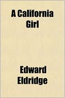 A California Girl book written by Edward Eldridge