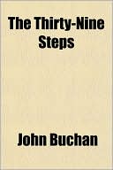 The Thirty-Nine Steps book written by John Buchan