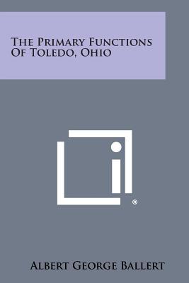 The Primary Functions of Toledo, Ohio magazine reviews