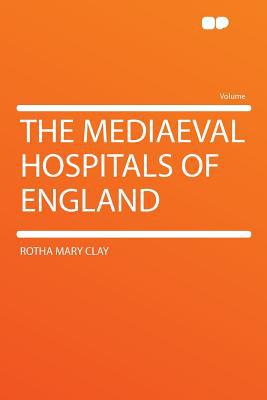 The Mediaeval Hospitals of England magazine reviews