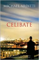 The Celibate book written by Michael Arditti