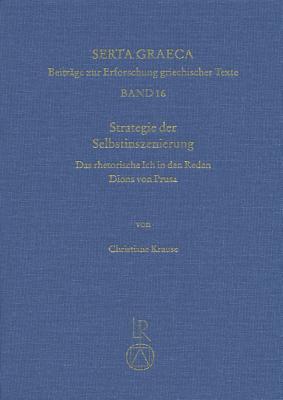 Strategie Der Selbstinszenierung: Das Rhetorische Ich in Den Reden Dions Von Prusa magazine reviews