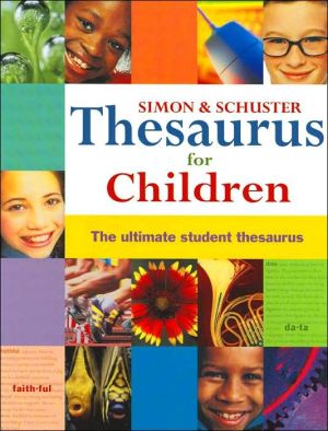 Simon & Schuster Thesaurus for Children: The Ultimate Student Thesaurus book written by Simon & Schuster