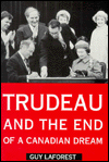 Trudeau and the End of a Canadian Dream magazine reviews