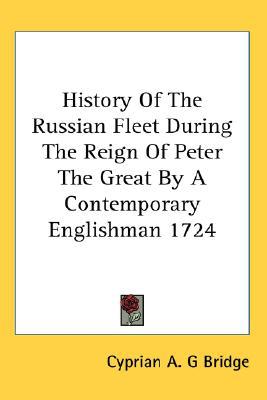 History Of The Russian Fleet During The Reign Of Peter The Great By A Contemporary Englishma... magazine reviews