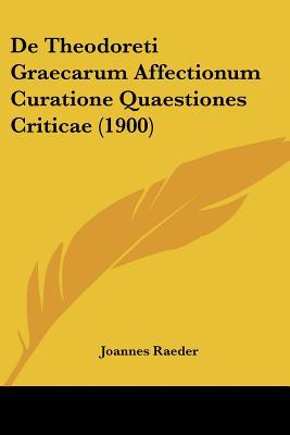 de Theodoreti Graecarum Affectionum Curatione Quaestiones Criticae magazine reviews