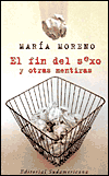 El Fin Del Sexo Y Otras Mentiras book written by Maria Moreno