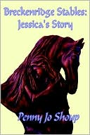 Breckenridge Stables: Jessica¿S Story book written by Penny Jo Shoup