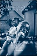 10 Years of the Caine Prize for African Writing: Plus Coetzee, Gordimer, Achebe, Okri book written by Written by author Various