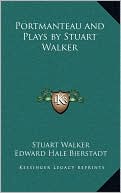 Portmanteau and Plays by Stuart Walker book written by Stuart Walker