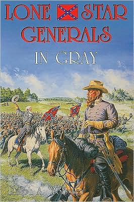 Lone Star Generals in Gray book written by Ralph A. Wooster