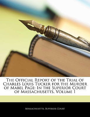 The Official Report of the Trial of Charles Louis Tucker for the Murder of Mabel Page magazine reviews