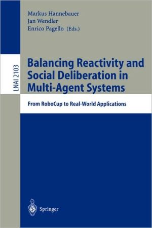 Balancing Reactivity and Social Deliberation in Multi-Agent Systems, This book presents a subselection of papers presented at the ECAI 2000 Workshop on Balancing Reactivity and Social Deliberation in Multi-Agent Systems together with additional papers from well-known researchers in the field.
The 13 revised full papers, Balancing Reactivity and Social Deliberation in Multi-Agent Systems