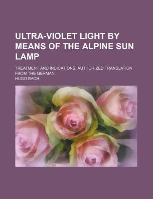 Ultra-Violet Light by Means of the Alpine Sun Lamp magazine reviews