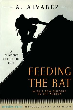 Feeding the Rat: A Climber's Life on the Edge book written by A. Alvarez