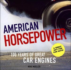 Amer Horsepower : Great American Car Engines book written by Mike Mueller