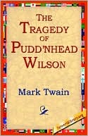 The Tragedy of Pudd'nhead Wilson book written by Mark Twain