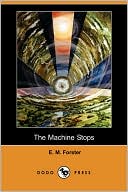 The Machine Stops book written by E. M. Forster