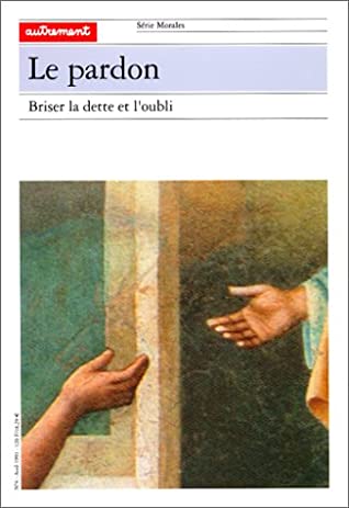 Le Pardon: Briser La Dette Et L'oubli magazine reviews