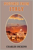 Pictures from Italy book written by Charles Dickens