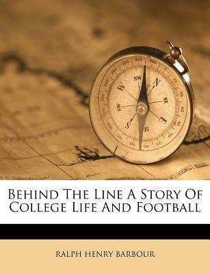Behind the Line a Story of College Life and Football magazine reviews