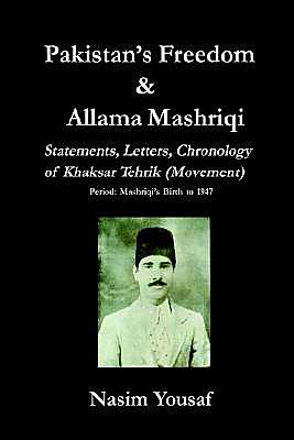 Pakistan's Freedom and Allama Mashriqi; Statements, Letters, Chronology of Khaksar Tehrik magazine reviews