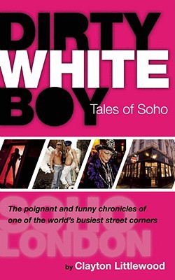 Dirty White Boy: Tales of Soho magazine reviews
