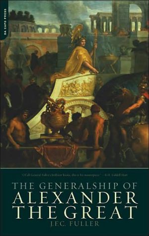 The Generalship of Alexander the Great book written by J.F.C. Fuller