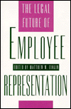 The Legal future of employee representation magazine reviews