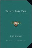Trent's Last Case book written by E. C. Bentley