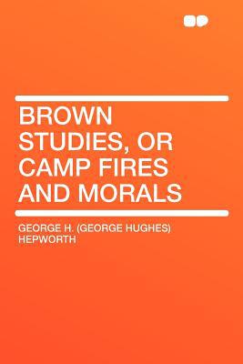Brown Studies, or Camp Fires and Morals magazine reviews