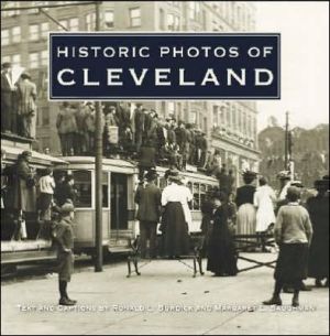 Historic Photos of Cleveland book written by Ronald L. Burdick
