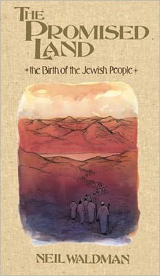 The Promised Land: The Birth of the Jewish People book written by Neil Waldman