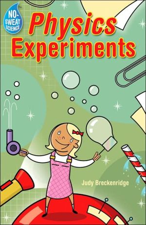 No-Sweat Science: Physics Experiments book written by Judy Breckenridge