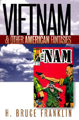Vietnam and Other American Fantasies magazine reviews