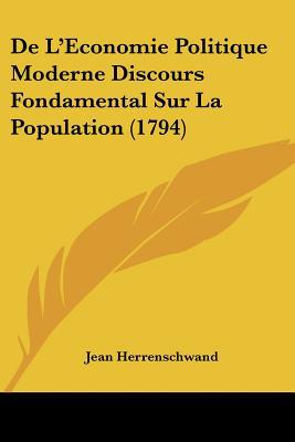 de L'Economie Politique Moderne Discours Fondamental Sur La Population (1794) magazine reviews