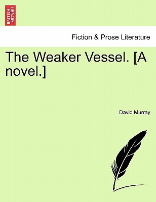The Weaker Vessel. [A Novel.] magazine reviews