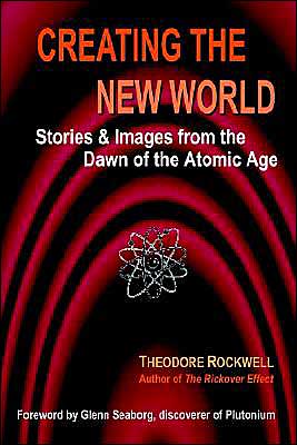 Creating the New World: Stories book written by Theodore Rockwell