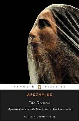 The Oresteia: Agamemnon, the Libation-Bearers & the Furies book written by Aeschylus