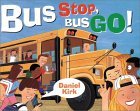 Bus Stop, Bus Go written by Daniel Kirk