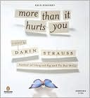 More Than It Hurts You written by Darin Strauss