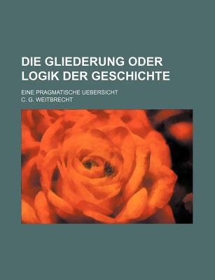 Die Gliederung Oder Logik Der Geschichte magazine reviews