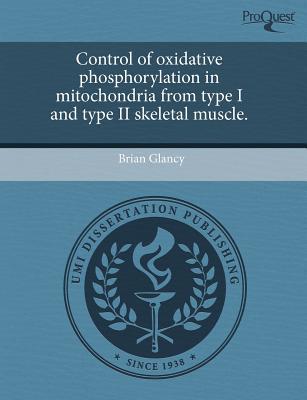 Control of Oxidative Phosphorylation in Mitochondria from Type I and Type II Skeletal Muscle. magazine reviews