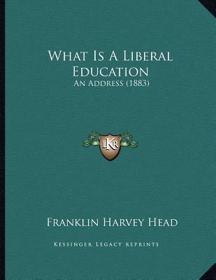 What Is a Liberal Education: An Address magazine reviews