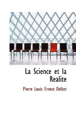 La Science Et La Realite book written by Pierre Louis Ernest