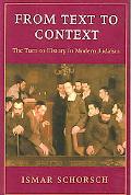 From Text to Context: The Turn to History in Modern Judaism book written by Ismar Schorsch