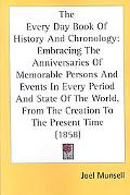 Every Day Book of History and Chronology book written by Joel Munsell